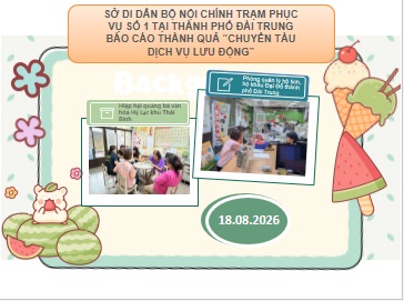 SỞ DI DÂN BỘ NỘI CHÍNH TRẠM PHỤC VỤ SỐ 1 TẠI THÀNH PHỐ ĐÀI TRUNG BÁO CÁO THÀNH QUẢ “CHUYẾN TÀU DỊCH VỤ LƯU ĐỘNG”